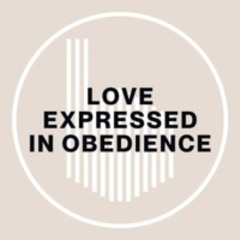 (6-2-24) Love Expressed in Obedience