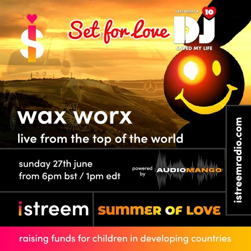Wax Worx - LNADJ - Set For Love - Summer Of Love - dedicated to Tim Wall