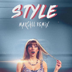 Taylor Swift - Style (Marshll Remix)