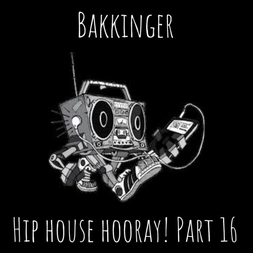 Hip House Hooray! Mix 16