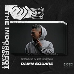 The Incorrect Podcast #031 - Damn Square