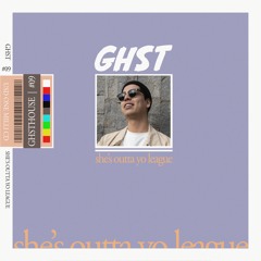 GHST - She's Outta Yo League (Radio Edit)