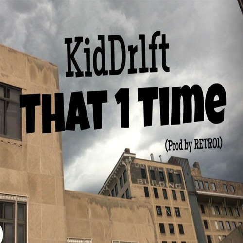 That 1 Time (prod by RETRO1)