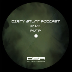 Dirty Stuff Podcast #481 | Pump | 02.09.2025