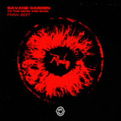 Savage Garden - To The Moon & Back [FMW SPEED GARAGE EDIT]