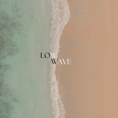 Low Wave