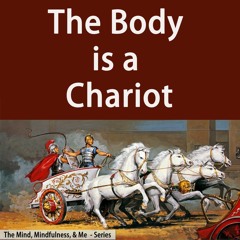 4 The Body Is A Chariot