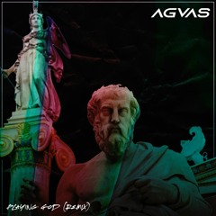 Playing God (AGVAS Remix)