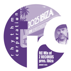 RC Mix of Z Records pres. Ibiza AUGUST 2025