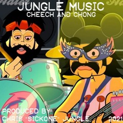 Cheech And Chong - Jungle Music (Chris Jungle DNB Remix)