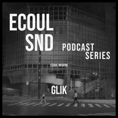 ECOUL SND Podcast Series - GLIK