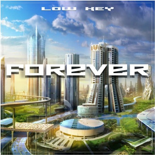 LOW KEY - FOREVER (FREE DOWNLOAD)