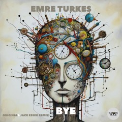 𝐏𝐑𝐄𝐌𝐈𝐄𝐑𝐄: Emre Türkeş - Bye (Jack Essek Remix) [Camel VIP Records]