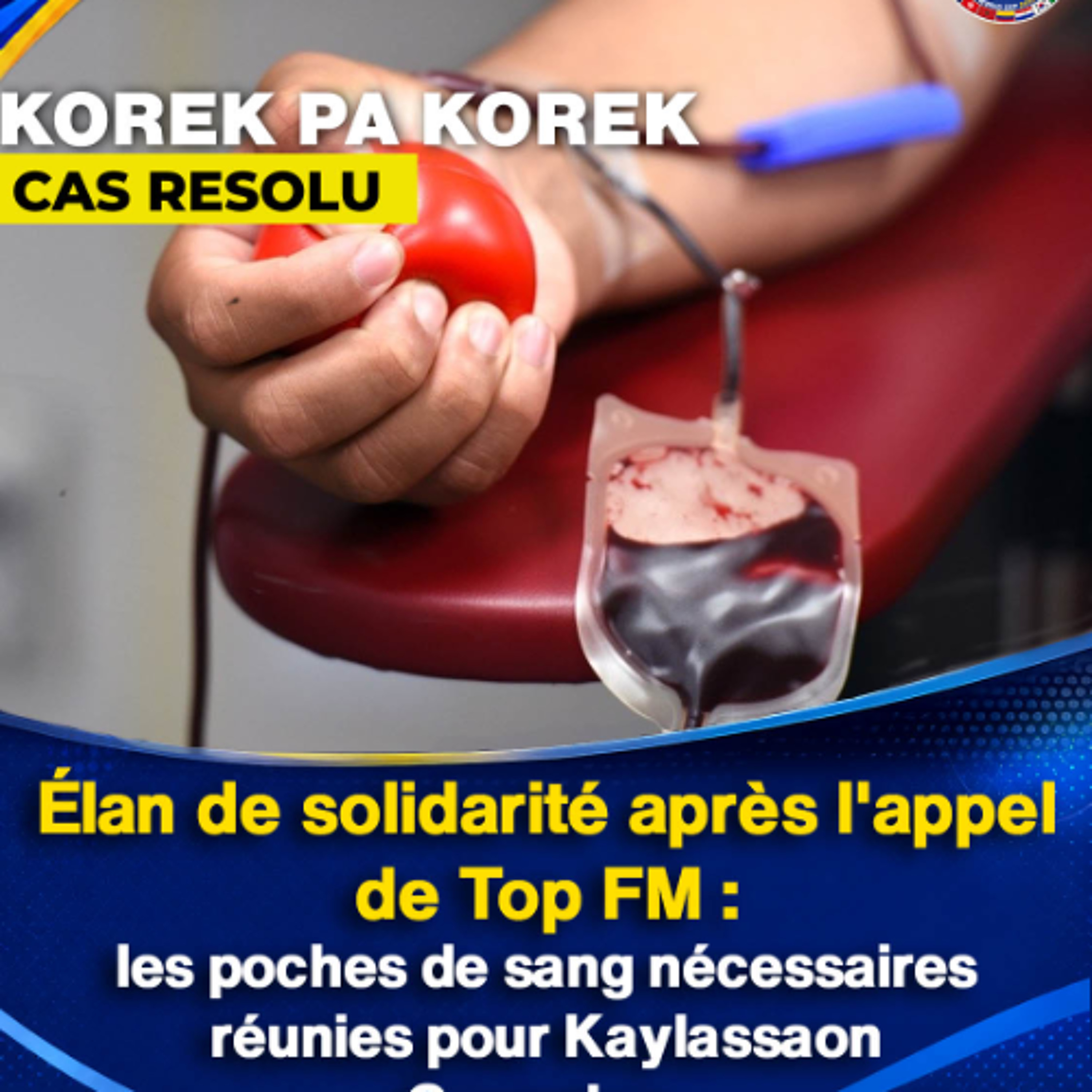 Élan de solidarité après l'appel de Top FM : les poches de sang nécessaires réunies pour Kaylassaon Caramben