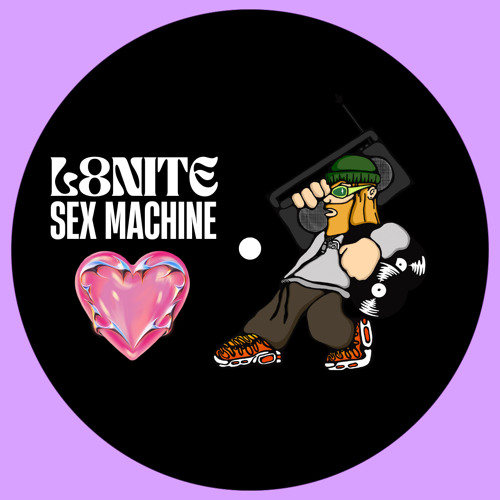L8NITE - SEX MACHINE [FREE DL]