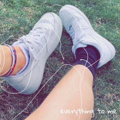 everything to me