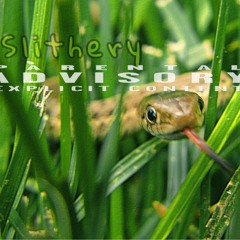 Slithery