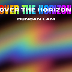 Duncan Lam - OVER THE HORIZON