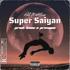 Super Saiyan FEAT. Mad4Luv (Prod. Knox x Prawjex)