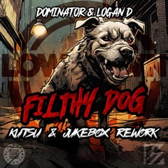 Filthy Dog (KUTSU & Jukebox Rework)