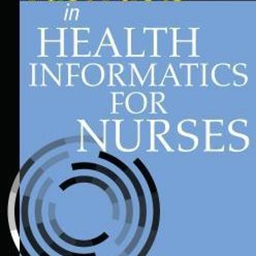Stream +DOWNLOAD! Fast Facts in Health Informatics for Nurses (Lynda R