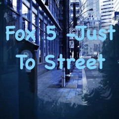 Fox 5 Just To Street