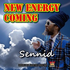 SENNID & IRIEWEB SOUNDS - NEW ENERGY COMING!!