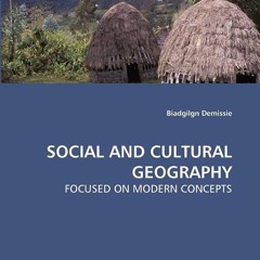 Read  [▶️ PDF ▶️] SOCIAL AND CULTURAL GEOGRAPHY: FOCUSED ON MODERN CON
