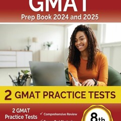 ⚡️Full Acces GMAT Prep Book 2024 and 2025: 2 GMAT Practice Tests and Study Guide