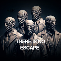 there is no escape