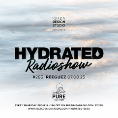 HRS283 - REEGUEZ - Hydrated Radio show on Pure Ibiza Radio - 07.08.25
