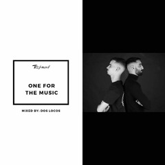 One for the music- mix by Dos Locos