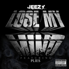 Lose My Mind (Explicit Version) [feat. Plies]