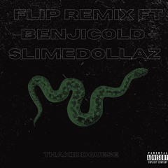 FLIP remix Ft. Benjicold + Slime Dollaz p.Zeegoinxrazy