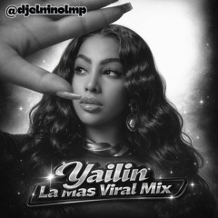 Yailin La Mas Viral Exitos Mix (Chapa, Bing Bong, Dale 2, Ni Un Ki Ki, Chivirika, Nataly)