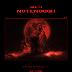 Not Enough