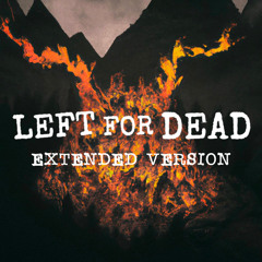 LEFT FOR DEAD [Extended Version]
