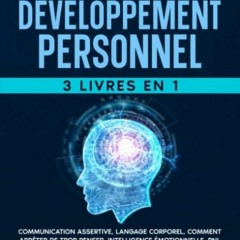 [Télécharger en format epub] LES 5 PILIERS DU DÉVELOPPEMENT PERSONNEL (3 livres en 1): Communicat