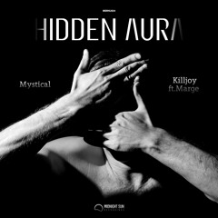 Hidden Aura - Mystical / Killjoy feat. Marge - out now!