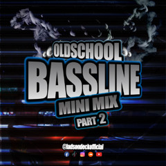 OldSchool Bassline Mini Mix 'Part 2'