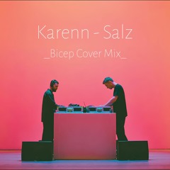 Karenn - Salz ( Bicep Cover Mix )