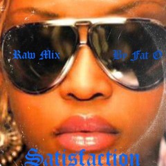 Satisfaction ( Raw Mix)- Fat O