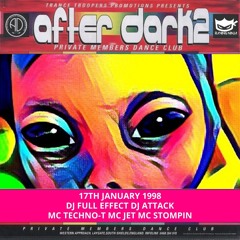 After Dark 2 17-01-1998 Dj Full Effect Dj Attack Mc Techno-T Mc Jet Mc Stompin