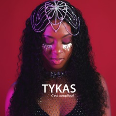 TYKAS - C'est Compliqué