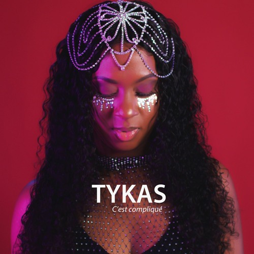 TYKAS - C'est Compliqué