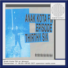 Anak Kota FM w/ Mowgli - 11th December 2025