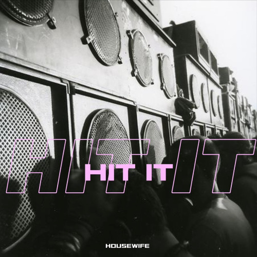 Housewife - Hit It Feat Lil Wayne (Free Download)
