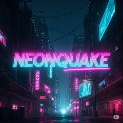 Neonquake