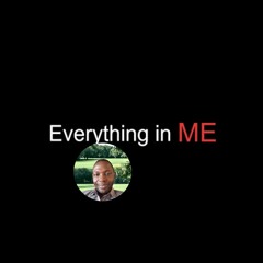 Everything In Me