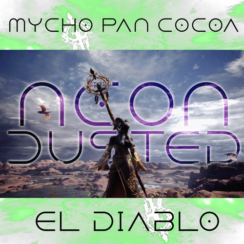 Mycho Pan Cocoa & El Diablo -Neon Dusted